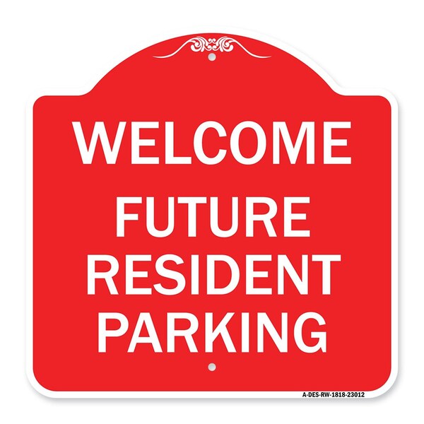 Signmission Reserved Parking Welcome-Future Resident Parking, Red & White Alum, 18" x 18", RW-1818-23012 A-DES-RW-1818-23012 - main